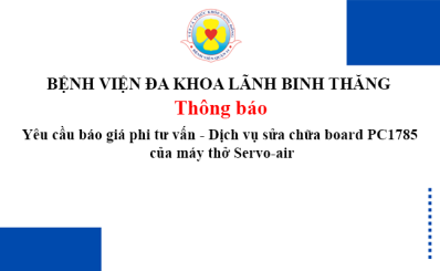 Thông báo Yêu cầu báo giá phi tư vấn - Dịch vụ sửa chữa board PC1785 của máy thở Servo-air